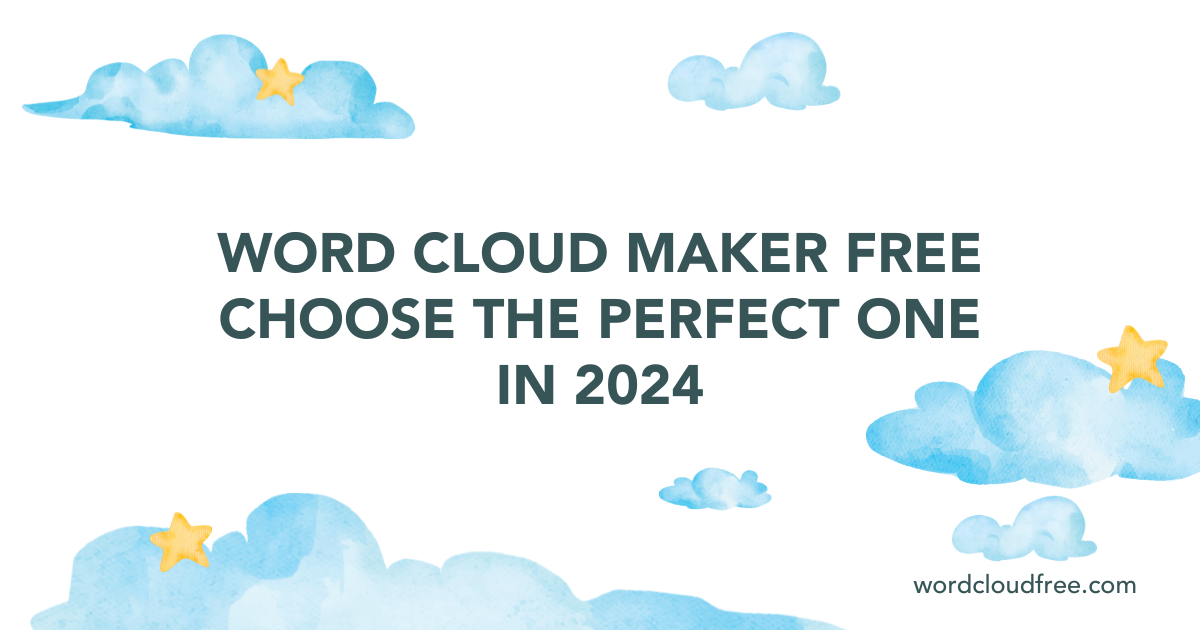 Word Cloud Maker Free | Choose the Perfect One in 2024